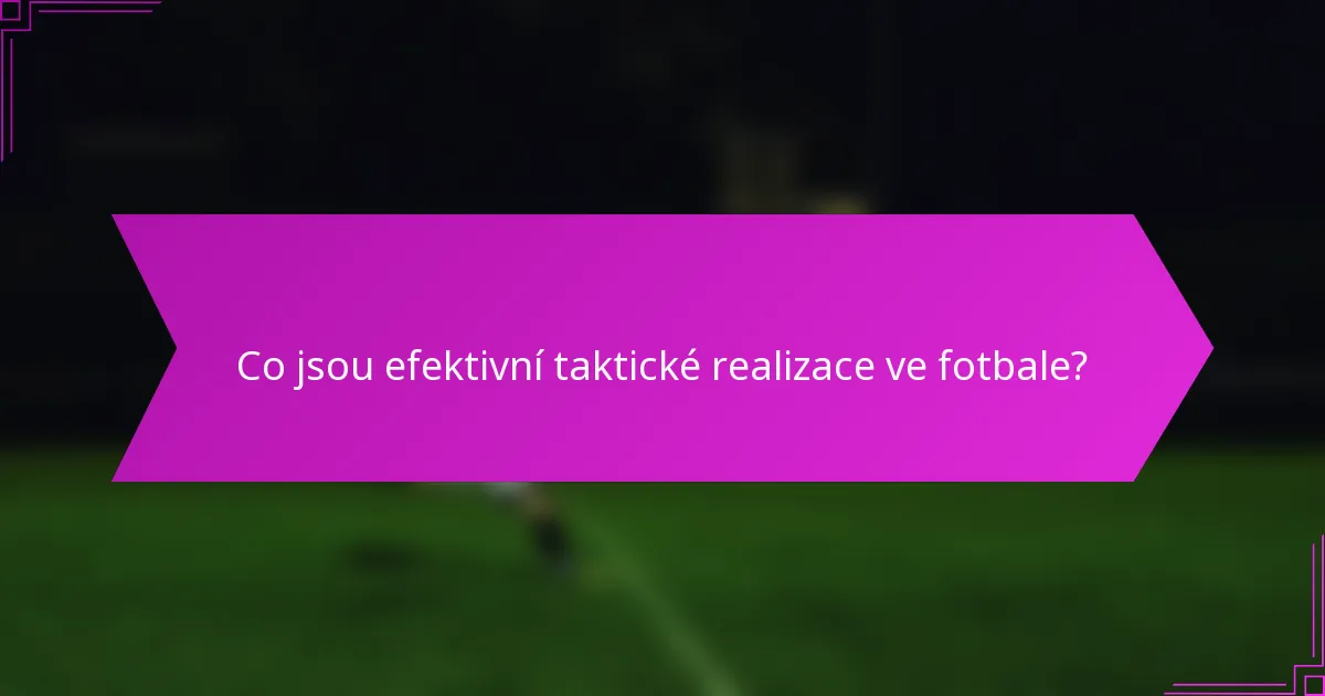 Co jsou efektivní taktické realizace ve fotbale?